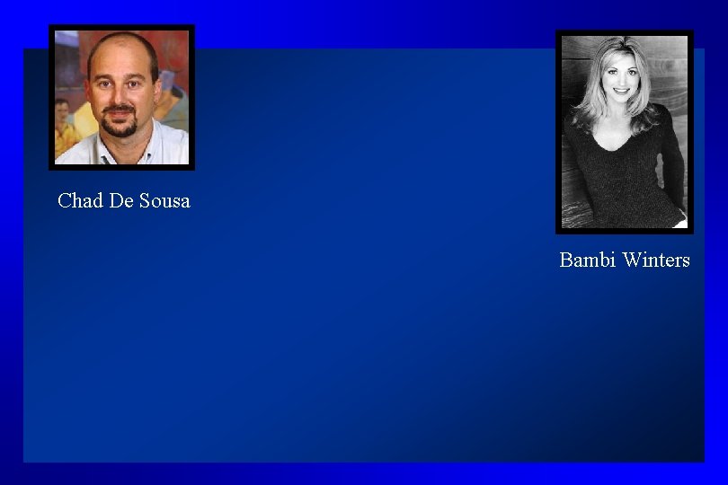 Chad De Sousa Bambi Winters Chad De Sousa Bambi Winters