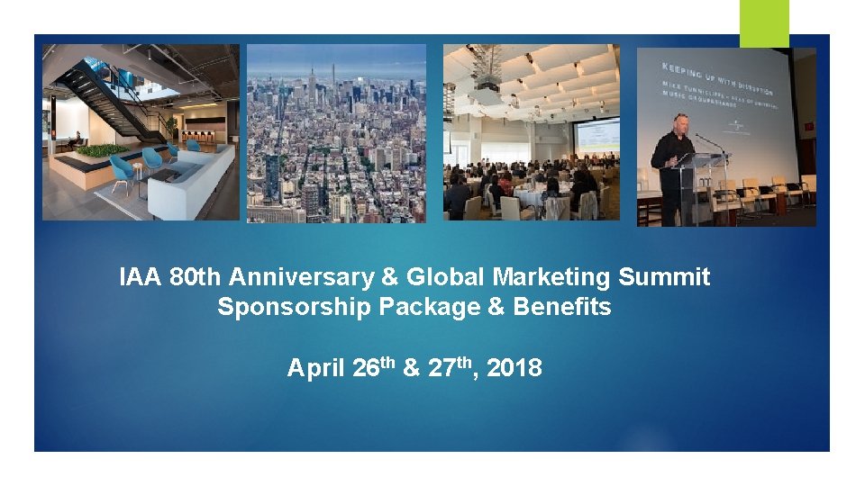 IAA 80 th Anniversary & Global Marketing Summit Sponsorship Package & Benefits April 26