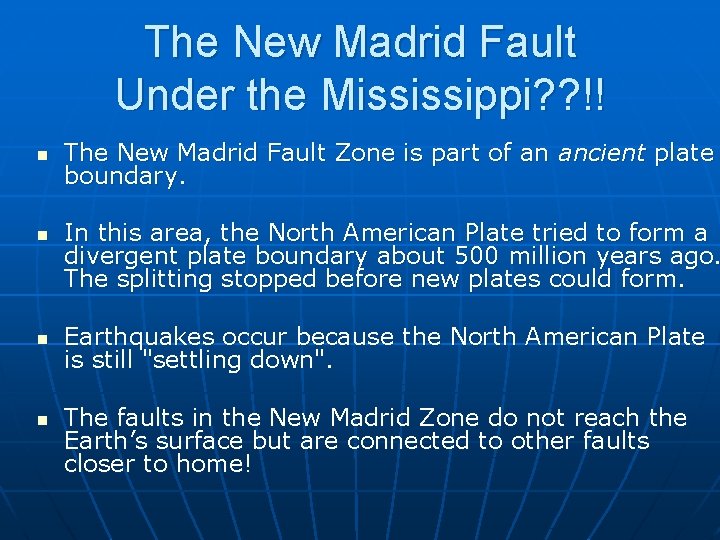 The New Madrid Fault Under the Mississippi? ? !! n n The New Madrid