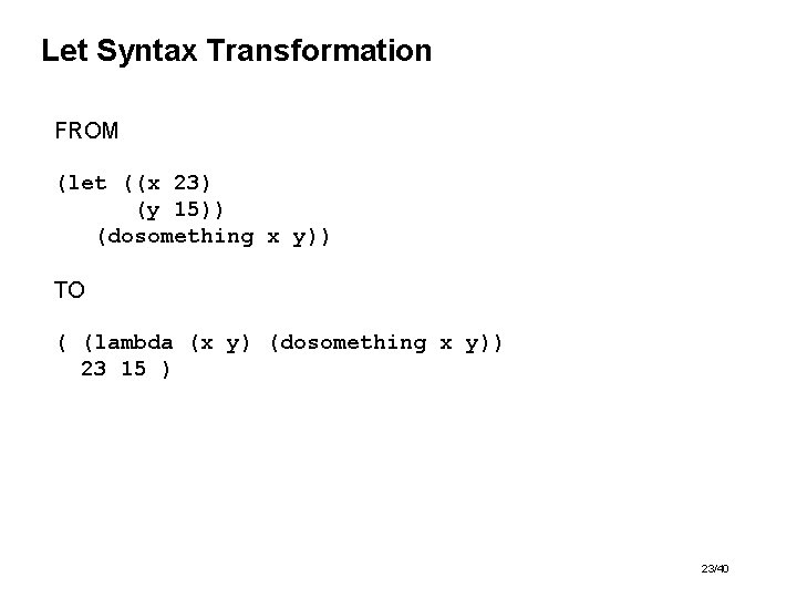 Let Syntax Transformation FROM (let ((x 23) (y 15)) (dosomething x y)) TO (
