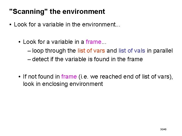 "Scanning" the environment • Look for a variable in the environment. . . •