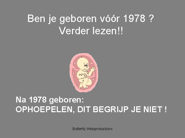 Ben je geboren vóór 1978 ? Verder lezen!! Na 1978 geboren: OPHOEPELEN, DIT BEGRIJP