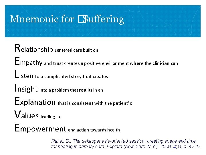 Mnemonic for �Suffering Relationship Empathy and trust creates a positive environment where the clinician