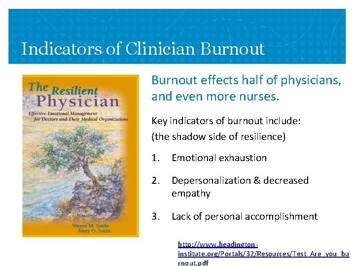 Indicators of Clinician Burnout effects half of physicians, and even more nurses. Key indicators