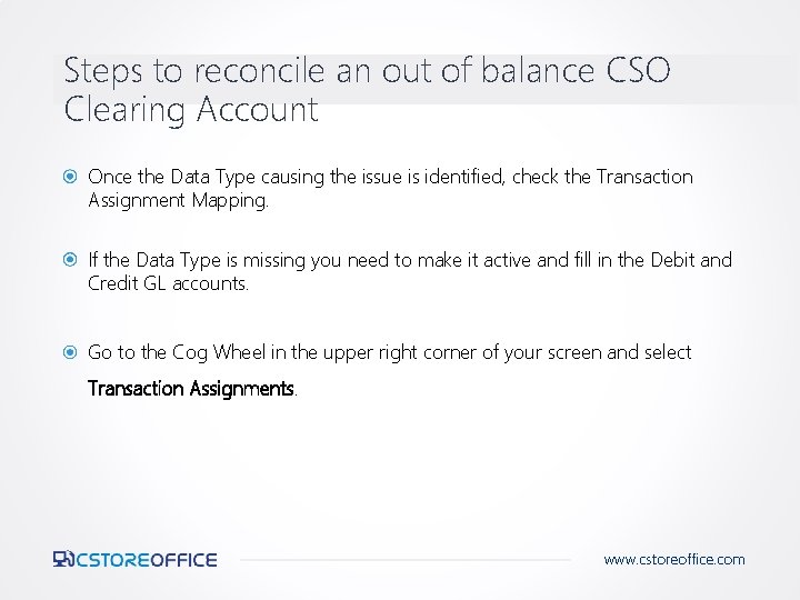 Steps to reconcile an out of balance CSO Clearing Account Once the Data Type