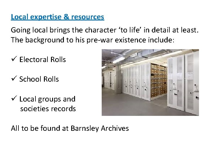 Local expertise & resources Going local brings the character ‘to life’ in detail at Local expertise & resources Going local brings the character ‘to life’ in detail at