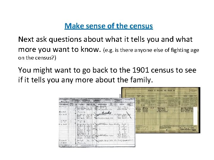 Make sense of the census Next ask questions about what it tells you and Make sense of the census Next ask questions about what it tells you and