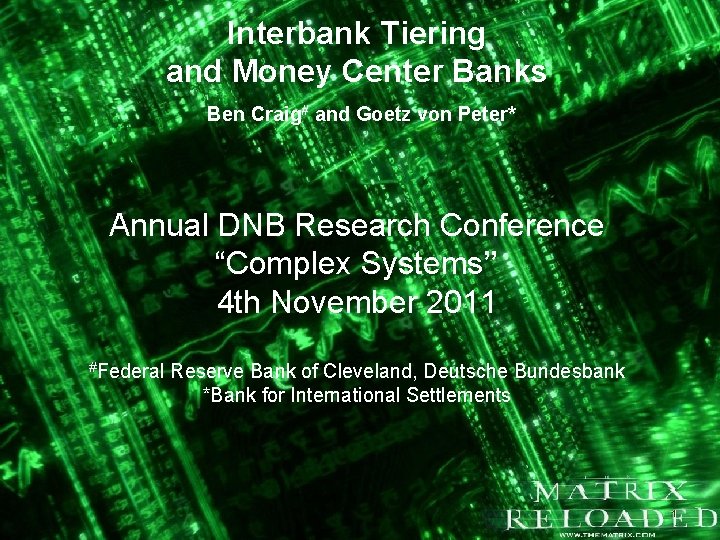 Interbank Tiering and Money Center Banks Restricted Ben Craig# and Goetz von Peter* Annual