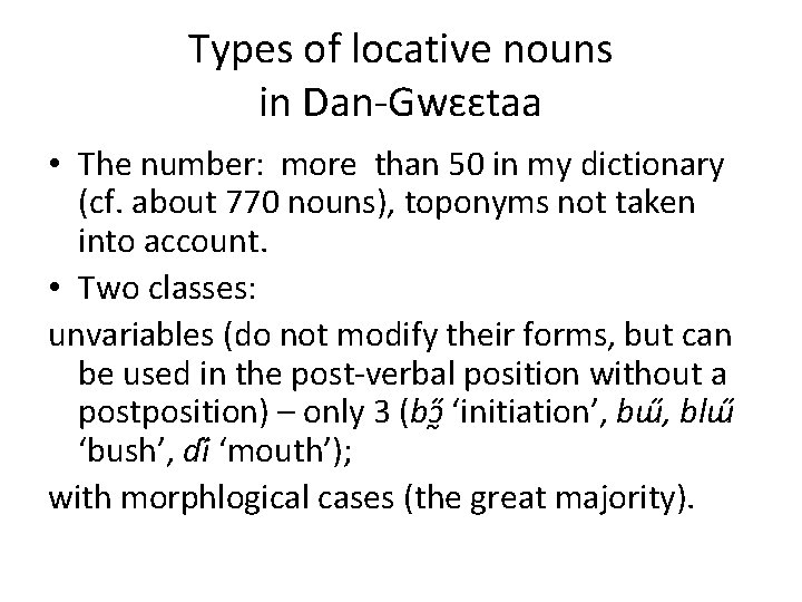 Types of locative nouns in Dan-Gwɛɛtaa • The number: more than 50 in my