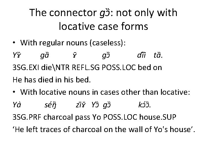 The connector gɔ : not only with locative case forms • With regular nouns