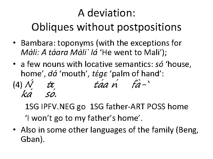 A deviation: Obliques without postpositions • Bambara: toponyms (with the exceptions for Ma li:
