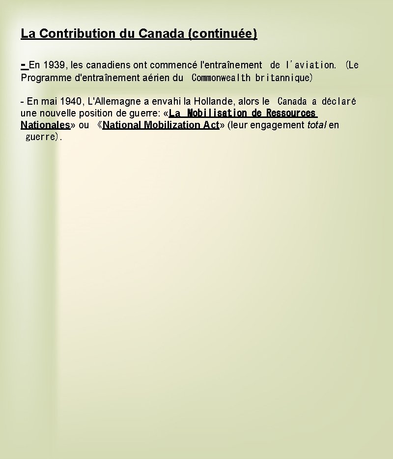 La Contribution du Canada (continuée) - En 1939, les canadiens ont commencé l'entraînement  de