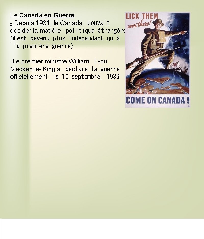 Le Canada en Guerre - Depuis 1931, le Canada  pouvait décider la matière  politique