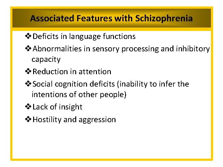 Associated Features with Schizophrenia v. Deficits in language functions v. Abnormalities in sensory processing