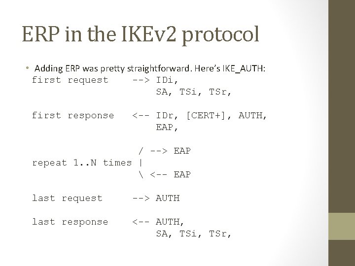 ERP in the IKEv 2 protocol • Adding ERP was pretty straightforward. Here’s IKE_AUTH: