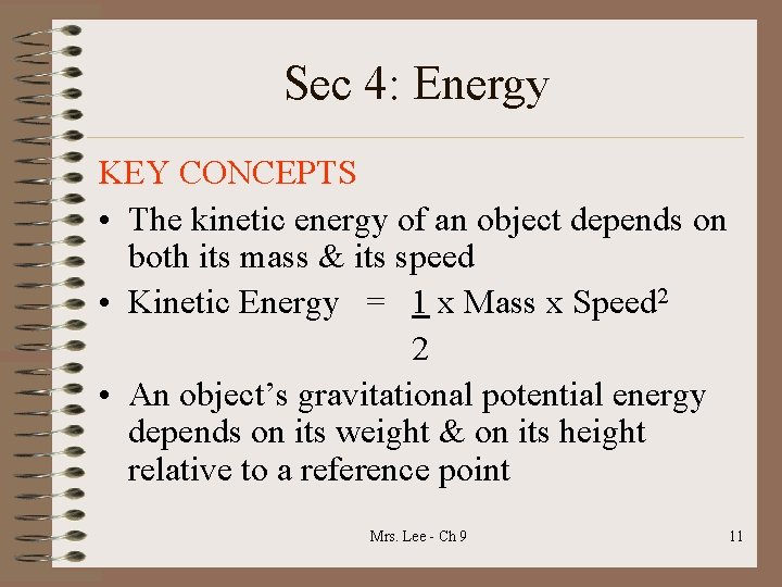 Sec 4: Energy KEY CONCEPTS • The kinetic energy of an object depends on