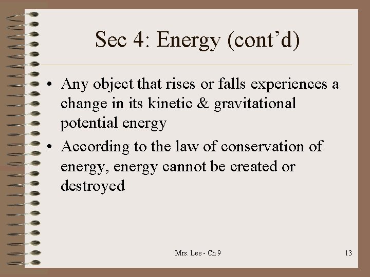Sec 4: Energy (cont’d) • Any object that rises or falls experiences a change