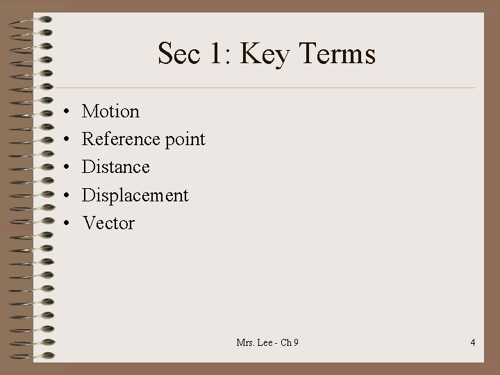 Sec 1: Key Terms • • • Motion Reference point Distance Displacement Vector Mrs.