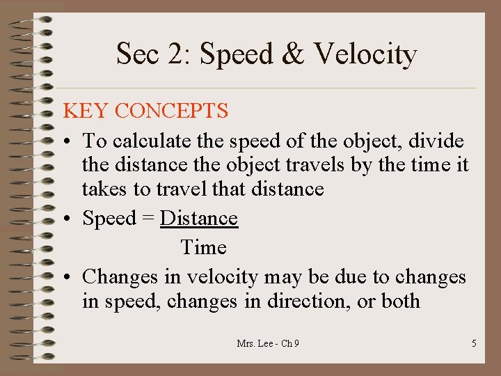 Sec 2: Speed & Velocity KEY CONCEPTS • To calculate the speed of the