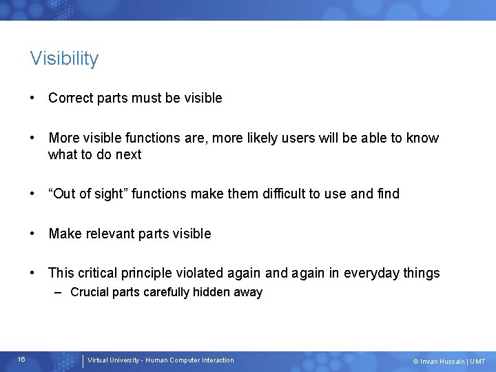 Visibility • Correct parts must be visible • More visible functions are, more likely