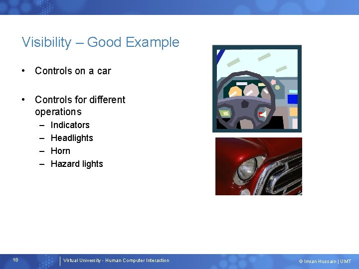 Visibility – Good Example • Controls on a car • Controls for different operations