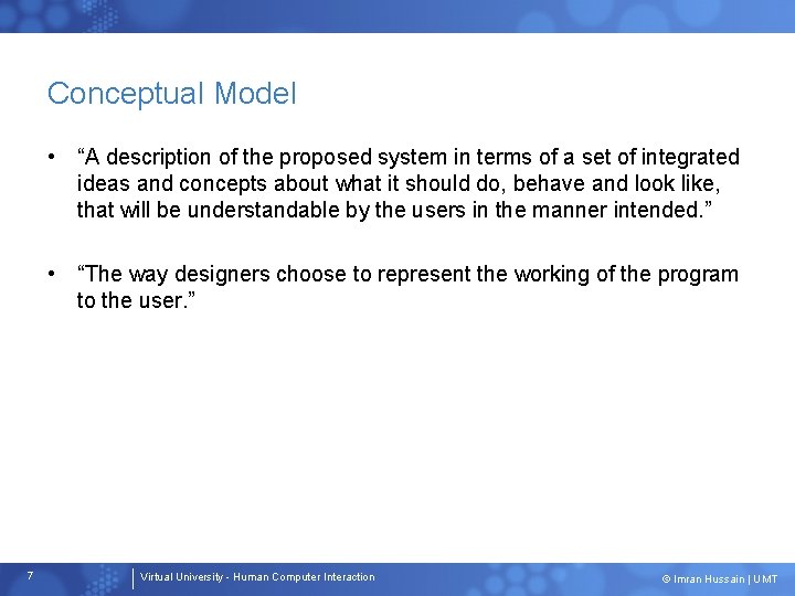 Conceptual Model • “A description of the proposed system in terms of a set
