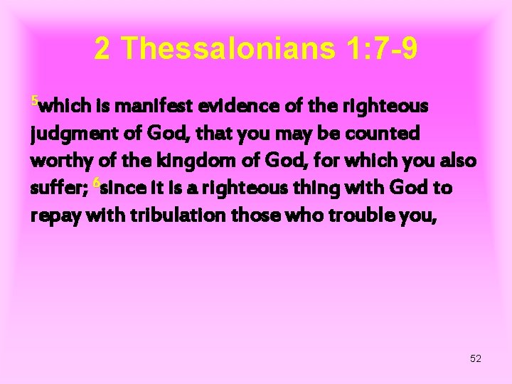 2 Thessalonians 1: 7 -9 5 which is manifest evidence of the righteous judgment
