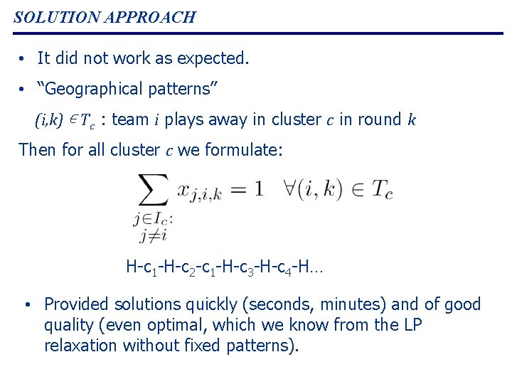 SOLUTION APPROACH • It did not work as expected. • “Geographical patterns” (i, k) SOLUTION APPROACH • It did not work as expected. • “Geographical patterns” (i, k)