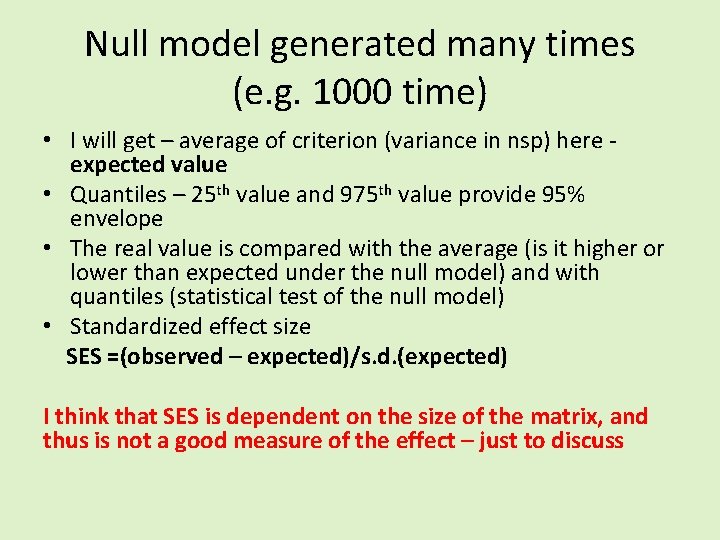 Null model generated many times (e. g. 1000 time) • I will get –
