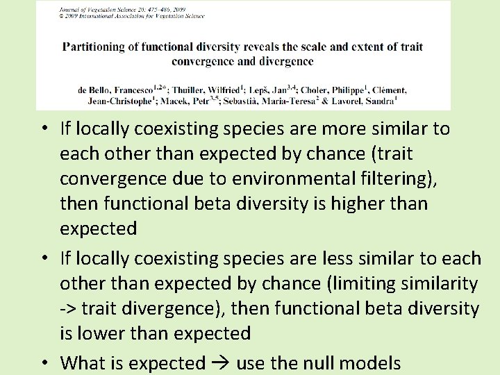  • If locally coexisting species are more similar to each other than expected
