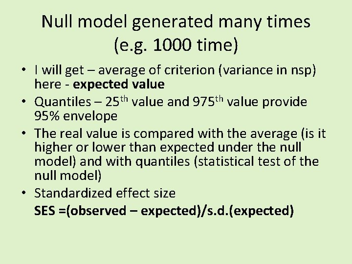 Null model generated many times (e. g. 1000 time) • I will get –