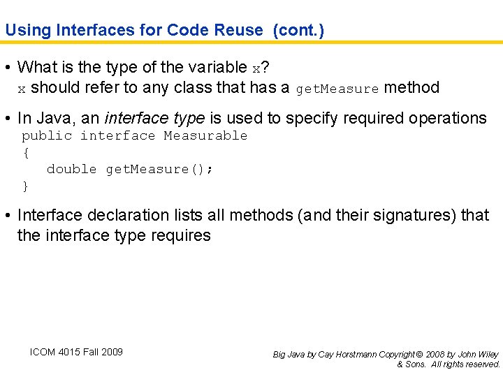 Using Interfaces for Code Reuse (cont. ) • What is the type of the