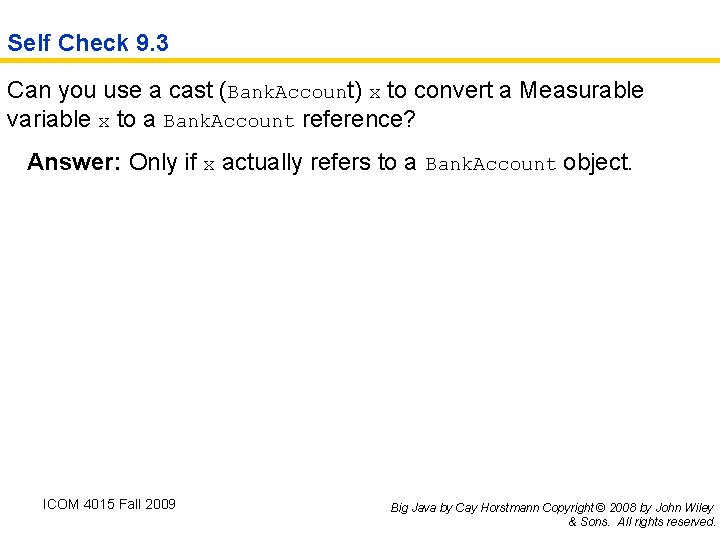 Self Check 9. 3 Can you use a cast (Bank. Account) x to convert