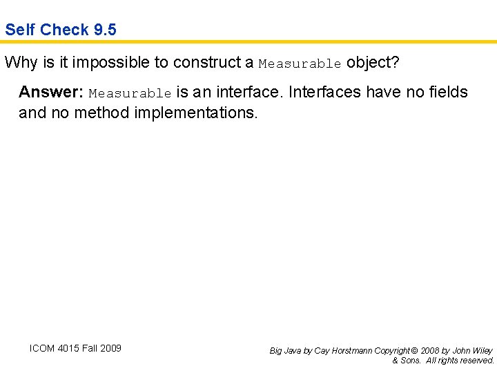 Self Check 9. 5 Why is it impossible to construct a Measurable object? Answer: