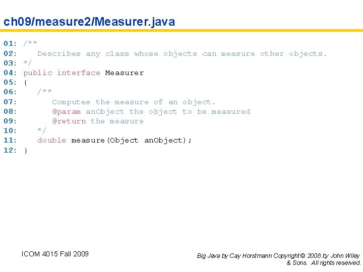 ch 09/measure 2/Measurer. java 01: 02: 03: 04: 05: 06: 07: 08: 09: 10: