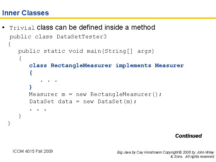 Inner Classes • Trivial class can be defined inside a method public class Data.