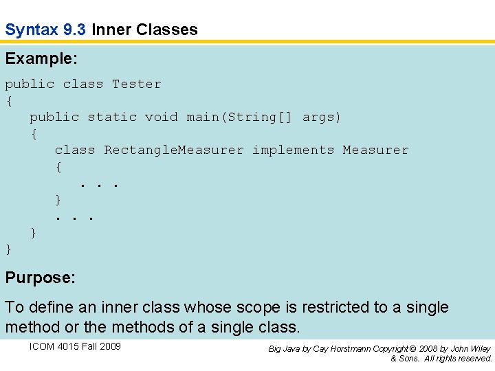 Syntax 9. 3 Inner Classes Example: public class Tester { public static void main(String[]