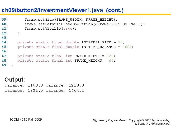 ch 09/button 2/Investment. Viewer 1. java (cont. ) 39: 40: 41: 42: 43: 44: