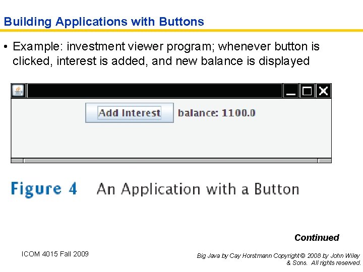 Building Applications with Buttons • Example: investment viewer program; whenever button is clicked, interest