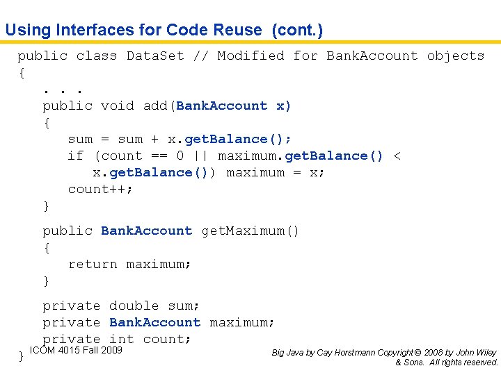 Using Interfaces for Code Reuse (cont. ) public class Data. Set // Modified for