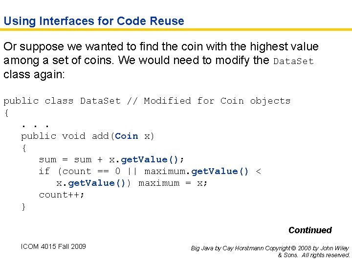 Using Interfaces for Code Reuse Or suppose we wanted to find the coin with