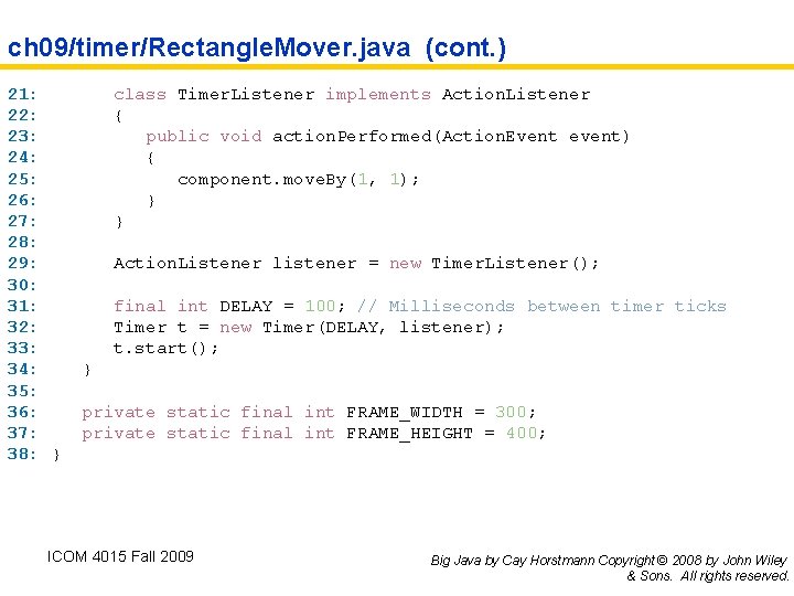 ch 09/timer/Rectangle. Mover. java (cont. ) 21: 22: 23: 24: 25: 26: 27: 28: