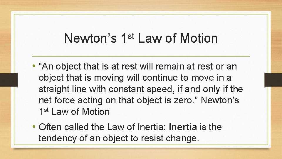 Newton’s st 1 Law of Motion • “An object that is at rest will