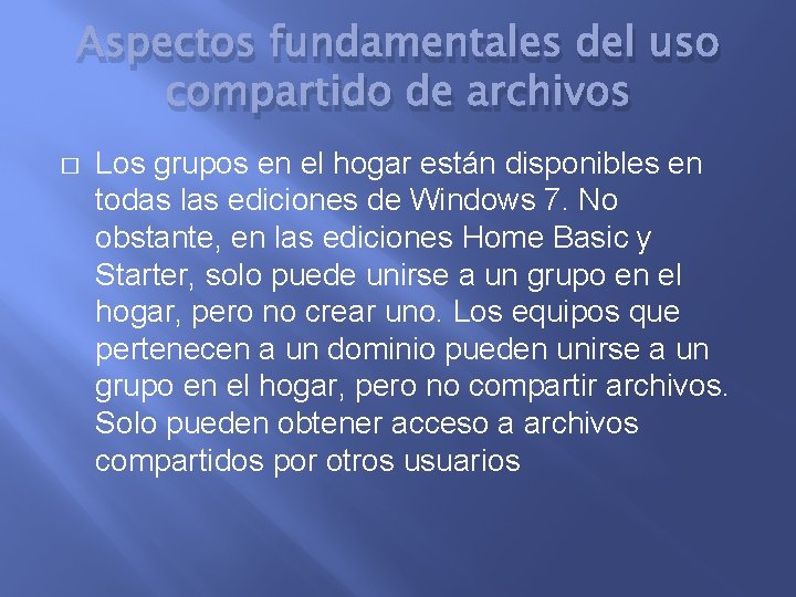 Aspectos fundamentales del uso compartido de archivos � Los grupos en el hogar están