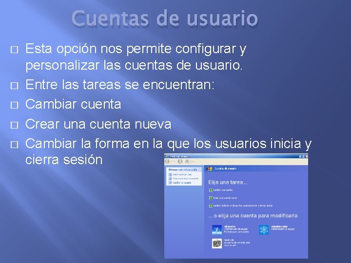 Cuentas de usuario � � � Esta opción nos permite configurar y personalizar las