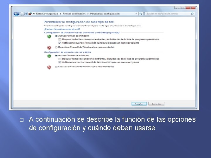 � A continuación se describe la función de las opciones de configuración y cuándo