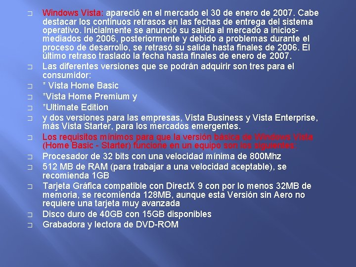 � � � Windows Vista: apareció en el mercado el 30 de enero de