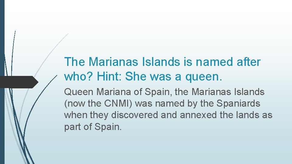 The Marianas Islands is named after who? Hint: She was a queen. Queen Mariana