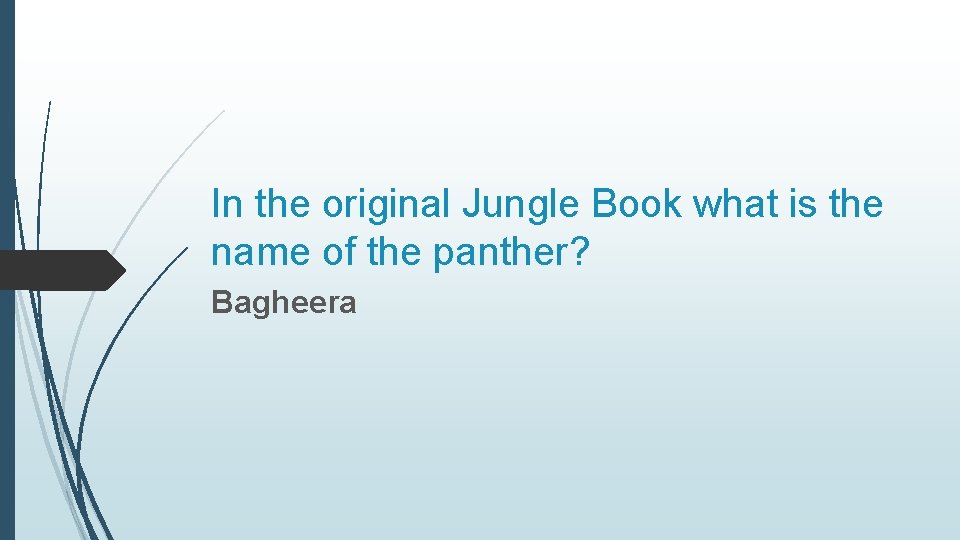 In the original Jungle Book what is the name of the panther? Bagheera 