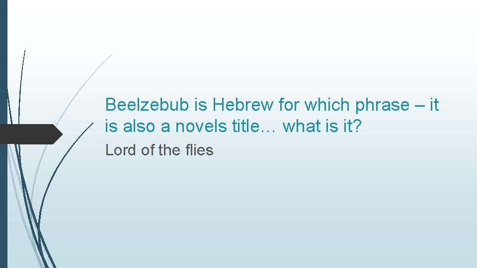 Beelzebub is Hebrew for which phrase – it is also a novels title… what